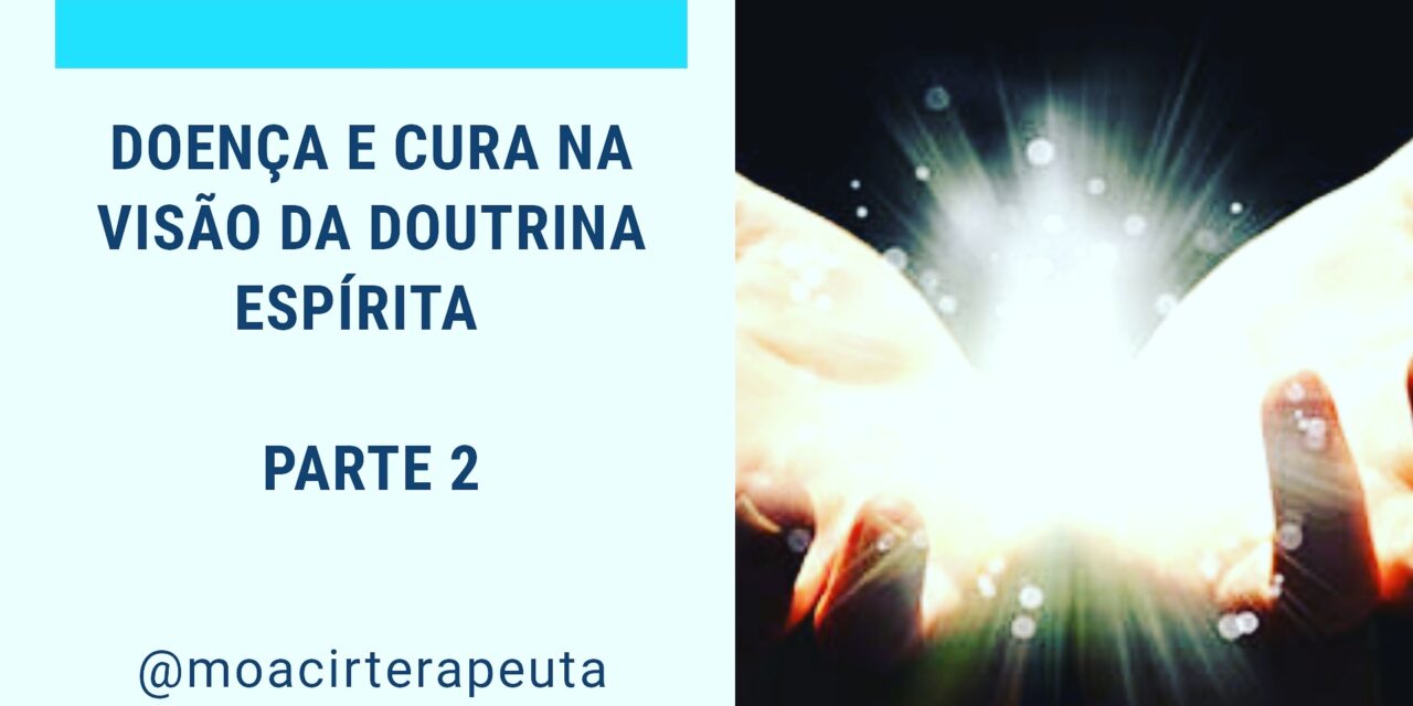 DOENÇA E CURA NA VISÃO DA DOUTRINA ESPÍRITA – PARTE 2