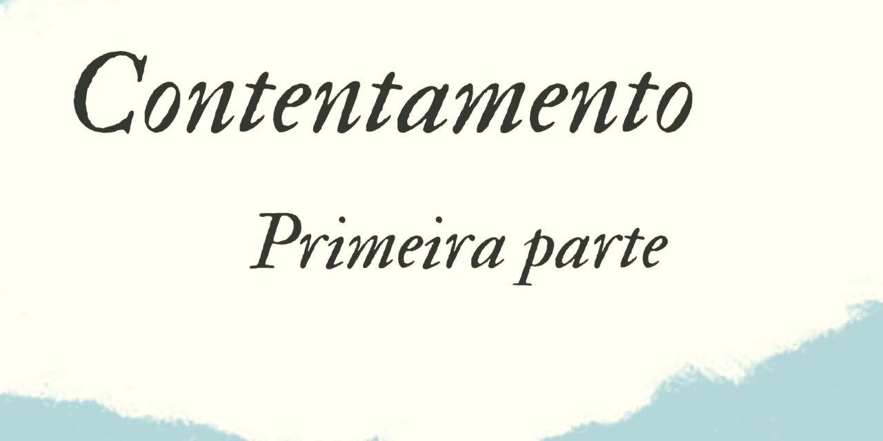 CONTENTAMENTO – PRIMEIRA PARTE