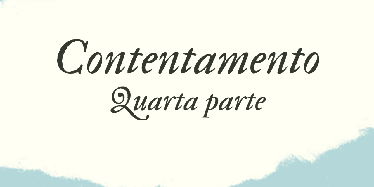 CONTENTAMENTO – QUARTA PARTE