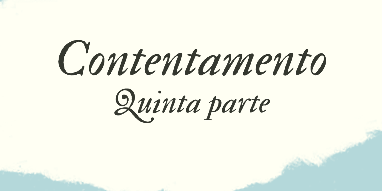 CONTENTAMENTO – QUINTA PARTE