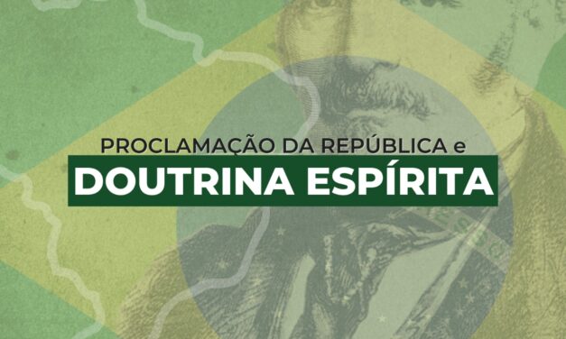 “A Proclamação da República do Brasil e a Doutrina Espírita”